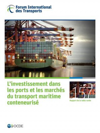 Tables rondes FIT L'investissement dans les ports et les marches du transport maritime conteneurise