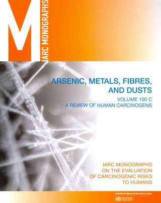 Review of Human Carcinogens: C. Metals, Arsenic, Dusts and Fibres