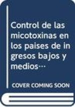 Control de Las Micotoxinas En Los Paises de Ingresos Bajos y Medios