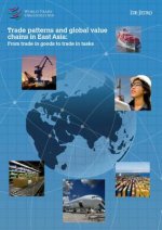 Trade Patterns and Global Value Chains in East Asia: From Trade in Goods to Trade in Tasks