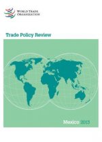 Wto Trade Policy Review: Mexico 2013