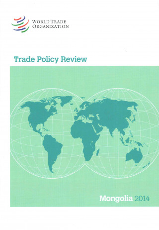 Trade Policy Review: Mongolia 2014