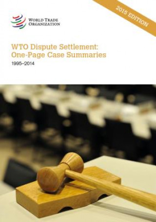 Wto Dispute Settlement: One-Page Case Summaries 1995-2014