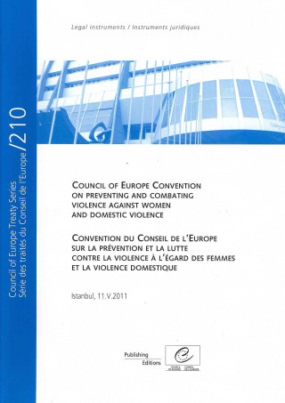 Council of Europe Convention on Preventing and Combating Violence Against Women and Domestic Violence - Council of Europe Treaty Series No. 210 (2011)