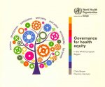 Governance for Health Equity in the Who European Region: Taking Forward the Health Equity Values and Goals of Health 2020 in the Who European Union