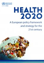 Health 2020: A European Policy Framework and Strategy for the 21st Century
