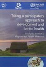 Taking a Participatory Approach to Development and Better Health: Examples from the Regions for Health Network