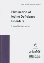 Elimination of Iodine Deficiency Disorders: A Manual for Health Workers