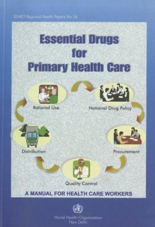Essential Drugs for Primary Health Care: A Manual for Health Care Workers
