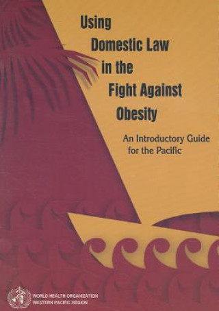 Using Domestic Law in the Fight Against Obesity: An Introductory Guide for the Pacific