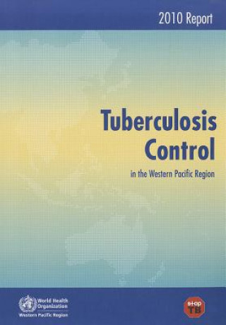 Tuberculosis Control in the Western Pacific Region: 2010 Report