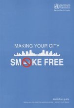 Making Your City Smoke Free Workshop Guide