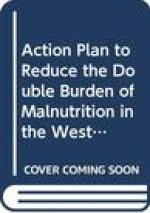 Action Plan to Reduce the Double Burden of Malnutrition in the Western Pacific Region (2015 2020)