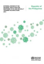 External Review of the National Health Sector Response to HIV and Sexually Transmitted Infections 2013: Republic of the Philippines