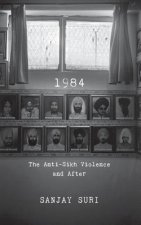 1984: The Anti-Sikh Riots and After