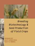 Breeding,Biotechnology and Seed Production of Field Crops