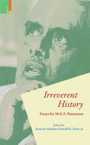 Irreverent History: Essays for M.G.S. Narayanan