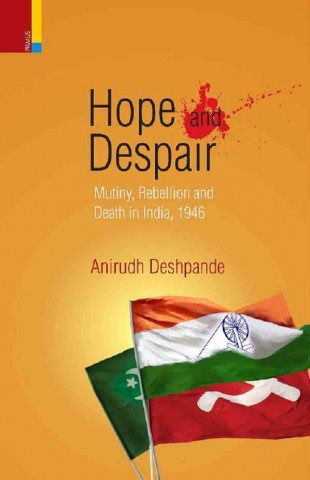 Hope and Despair: Mutiny, Rebellion and Death in India