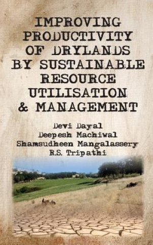 Improving Productivity of Drylands by Sustainable Resource Utilization and Management