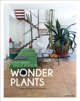 Wonder Plants: Your Urban Jungle Interior