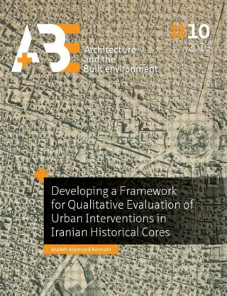 Developing a Framework for Qualitative Evaluation of Urban Interventions in Iranian Historical Cores