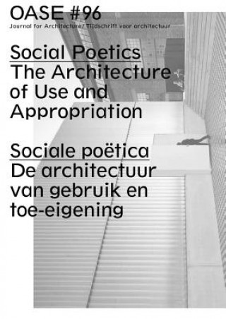 Oase 96: Social Poetics: The Architecture of Use and Appropriation