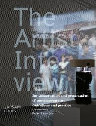 The Artist Interview. For conservation and presentation of contemporary art. Guidelines and practice