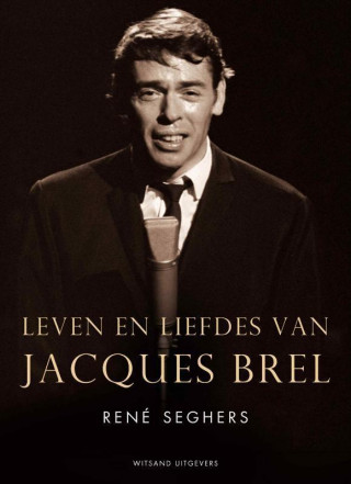 Leven en liefdes van Jacques Brel / druk 1