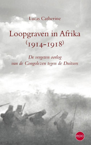 Loopgraven in Afrika 1914 - 1918