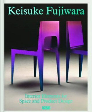 Keisuke Fujiwara: Interior Elements for Space and Product Design