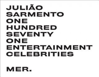 Juliao Sarmento: One Hundred Seventy One Entertainment Celebrities