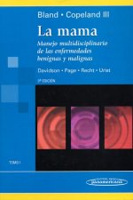La mama. Manejo multidisciplinario de las enfermedades benignas y malignas. Tomo 1
