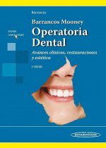 Barrancos Mooney. Operatoria Dental : avances clínicos, restauraciones y estética