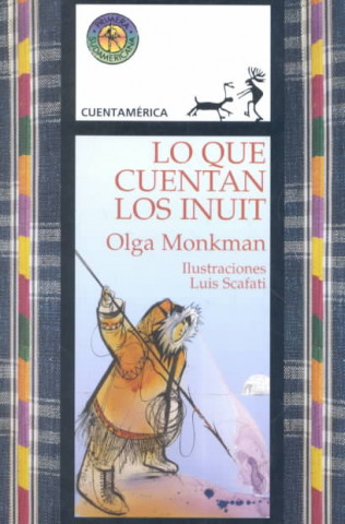 Lo Que Cuentan los Inuit = Tales of the Inuit