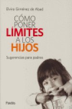 CÓMO PONER LÍMITES A LOS HIJOS: Sugerencias para padres