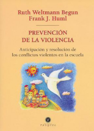 Prevención de la violencia. Anticipación y resolución de los conflictos violen