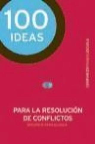 100 ideas para la resolución de conflictos. Recursos para el aula