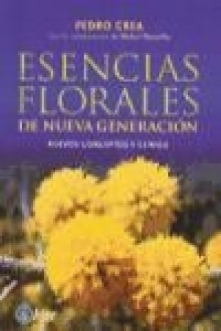 ESENCIAS FLORALES DE NUEVA GENERACIÓN NUEVOS CONCEPTOS Y CLÍNICA