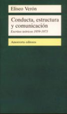 Conducta, estructura y comunicación : escritos teóricos : 1959-1973