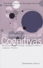 Diccionario de ciencias cognitivas : neurociencia, psicología, inteligencia artificial, lingüística y filosofía