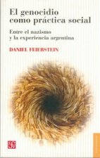 El Genocidio Como Practica Social: Entre el Nazismo y la Experiencia Argetina
