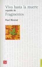 Vivo hasta la muerte. Seguido de Fragmentos