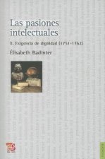 Las Pasiones Intelectuales II. Exigencia de Dignidad (1751-1762)