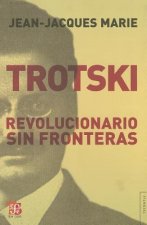 Trotski. Revolucionario Sin Fronteras