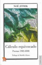 Calculo Equivocado. Poemas 1983-2008