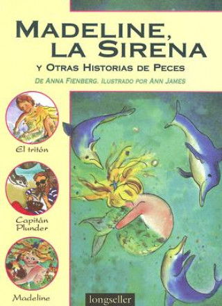 Madeline, la Sirena: Y Otras Historias de Peces