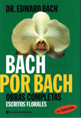 Bach por Bach : obras completas : escritos florales