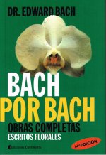 Bach por Bach : obras completas : escritos florales