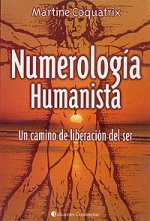 Numerología humanista, La : un camino de liberación del ser