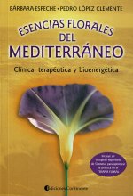 Esencias florales Mediterráneo : clínica terapéutica y bioenergética